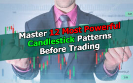 Master 12 Most Powerful Candlestick Patterns Before Trading